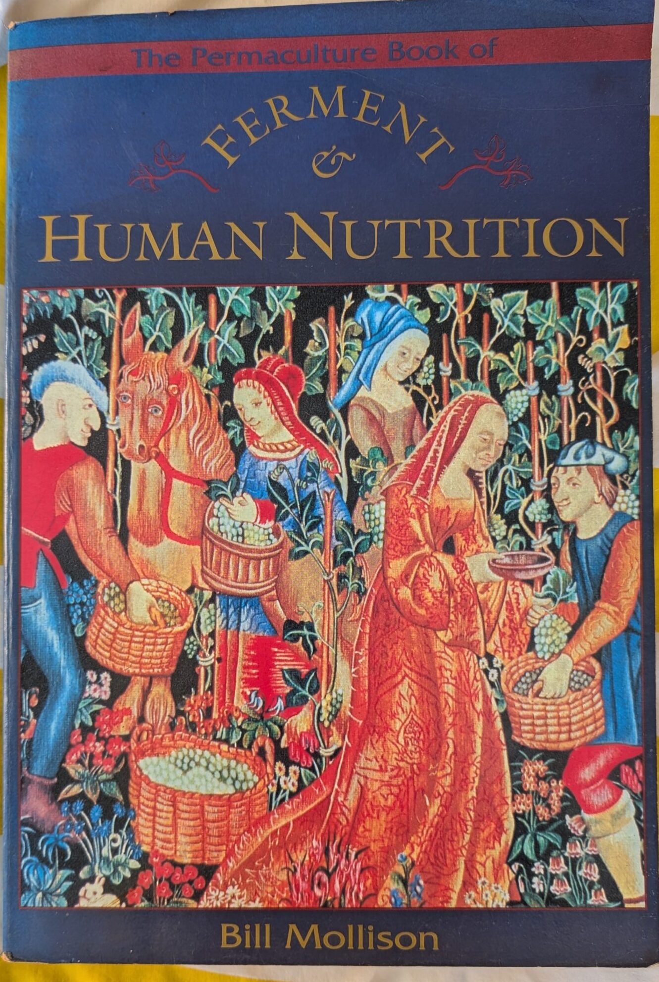 Bill Mollison's Ferment & Human Nutrition